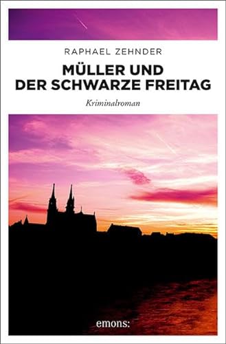 Müller und der Schwarze Freitag: Kriminalroman (Müller Benedikt) von Emons Verlag